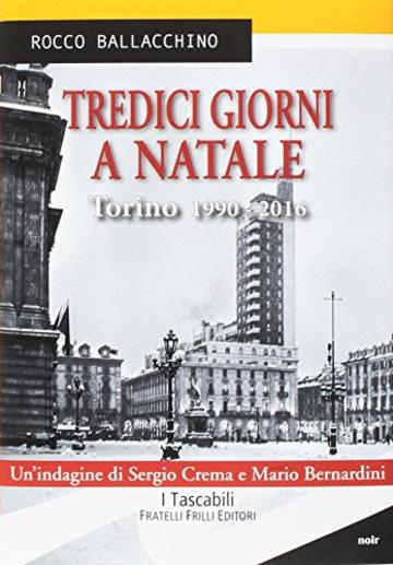 Tredici giorni a Natale. Torino 1990-2016
